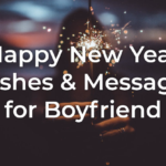 150+ New Year Wishes For Boyfriend - Happy New Year Love