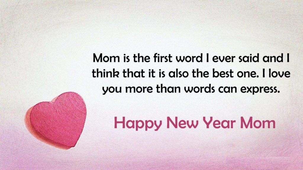 Happy New Year to the most loving mother